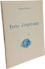 Terre d'esp&eacute;rance - TOME 1: itin&eacute;raire d'existence avec sept dessins de l'auteur. Georges Creance