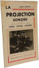La Projection Sonore - nouvelle &eacute;dition revue et corrig&eacute;e. Lucien Chr&eacute;tien