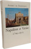 Napol&eacute;on et venise. Amable De Fournoux