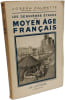 Les derni&egrave;res &eacute;tapes du Moyen &Acirc;ge fran&ccedil;ais. Joseph Calmette