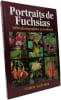 Portraits de fuchsias: 1000 vari&eacute;t&eacute;s en couleurs. Nijhuis M