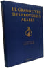 Le grand livre des proverbes arabes. Alani Ghani  Schmidt Jean-Jacques