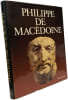 Philippe de Mac&eacute;doine. Hatzopoulos Loukopoulos