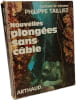 Nouvelles plong&eacute;es sans c&acirc;ble. Philippe Tailliez