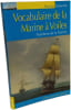 Vocabulaire de la marine &agrave; voile - Traditons de la Marine.: Traditions de la Marine. Collectif