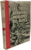 Anderl Heckmair. Les Trois derniers probl&egrave;mes des Alpes : La face Nord du Cervin la face Nord des Grandes Jorasses la face Nord de l'Eiger. Anderl ...