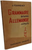 Grammaire de la prose allemande simple. J. Fourquet