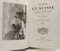 Un tour en Suisse - histoire science monuments paysages - TOME I et II en un volume. Jacques Duverney