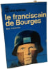 Le franciscain de Bourges. Marc TOLEDANO