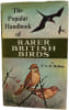 The Popular Handbook of Rarer British Birds. P. A. D. Hollom