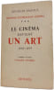 Le cin&eacute;ma devient un art 1909-1920 Tome 1. Georges Sadoul
