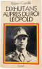 Dix-huit ans aupr&egrave;s du roi L&eacute;opold. Robert Capelle