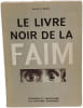 Le livre noir de la faim. Josu&eacute; De Castro