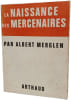 La naissance des mercenaires. Albert Merglen