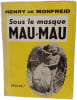 Sous le masque Mau-Mau. HENRY DE MONFREID