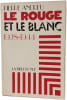 Le rouge et le blanc 1928-1944. PIERRE ANDREU