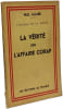La v&eacute;rit&eacute; sur l'affaire Corap --- avec hommage de l'auteur &agrave; sa m&egrave;re. Paul Allard