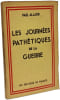 Les Journ&eacute;es Path&eacute;tiques de la Guerre. Paul Allard