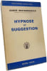 Hypnose et suggestion. Andr&eacute; Weitzenhoffer