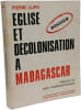 Eglise et d&eacute;colonisation &agrave; Madagascar. Pierre Lupo