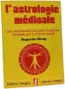 L'astrologie m&eacute;dicale. Huguette Hirsig