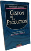 Gestion De La Production. Comprendre Les Logiques De Gestion Industrielle Pour Agir. Blondel Fran&ccedil;ois