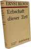 Erbschaft dieser Zeit. ERNST BLOCH