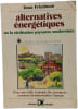 Alternatives &eacute;nerg&eacute;tiques ou la civilisation paysanne modernis&eacute;e. Yona Friedman