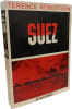 Suez - ou comment la paix fut sauv&eacute;e. TERENCE ROBERTSON