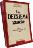 La deuxi&egrave;me gauche - Histoire intellectuelle et politique de la CFDT. Herv&eacute; Hamon  Patrick Rotman