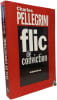 Flic de conviction. Pellegrini Charles