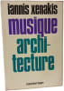 Musique architecture. Iannis Xenakis