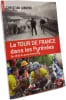 Le Tour de France dans les Pyr&eacute;n&eacute;es: De 1910 &agrave; Lance Armstrong. Laborde Christian