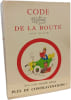 CODE DE LA ROUTE. Texte officiel et complet. Nouvelle &eacute;dition mise &agrave; jour et augment&eacute;e. Suivi de l'Ordonnance G&eacute;n&eacute;rale du 1er Juin 1959 r&eacute;glementant ...
