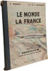 Le monde la France - g&eacute;ographie classe de fin d'&eacute;tudes primaires. E. Audrin  M. et L. Dechappe