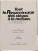 Tout le Regarnissage des si&egrave;ges &agrave; la maison. Bernard P. MAILLET et Patrick Le PROVOST