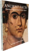 Ancient Faces: Mummy Portraits from Roman Egypt (A catalogue of Roman portraits in the British Museum). Walker Susan  Bierbrier M.L