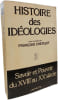 Histoire des id&eacute;ologies - Savoir et Pouvoir du XVIIIe au XXe si&egrave;cle. Fran&ccedil;ois Ch&acirc;telet