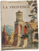 La Provence - couverture de Paul Bret ouvrage orn&eacute; de 199 h&eacute;liogravures. Camille Mauclair