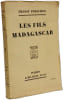 Les fils de Madagascar. Ernest P&eacute;rochon