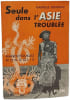 Seule dans l'Asie troubl&eacute;e. GABRIELLE BERTRAND