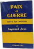 Paix et guerre entre les nations. Raymond Aron