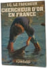 Chercheur d'or en France. J.C. Le Faucheur