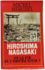 Hiroshima Nagasaki ou La fin de l'empire divin ? - Document. H&eacute;rubel Michel