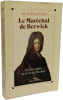 Le Mar&eacute;chal de Berwick. Rohan-Chabot Alix de