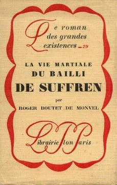 La vie martiale du Balli de Suffren. Boutet De Monvel Roger