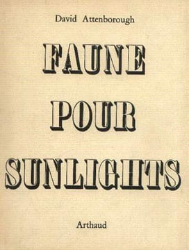 Faune pour sunlights. Attenborough David