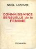 Connaissance sensuelle de la femme. Lamarre Noel  Ameline A. (préface)