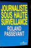 Journaliste sous haute surveillance : 1981-1987 à TF1 dans les rouages de la désinformation. Passevant Roland