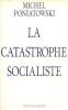 La Catastrophe Socialiste. Poniatowski Michel